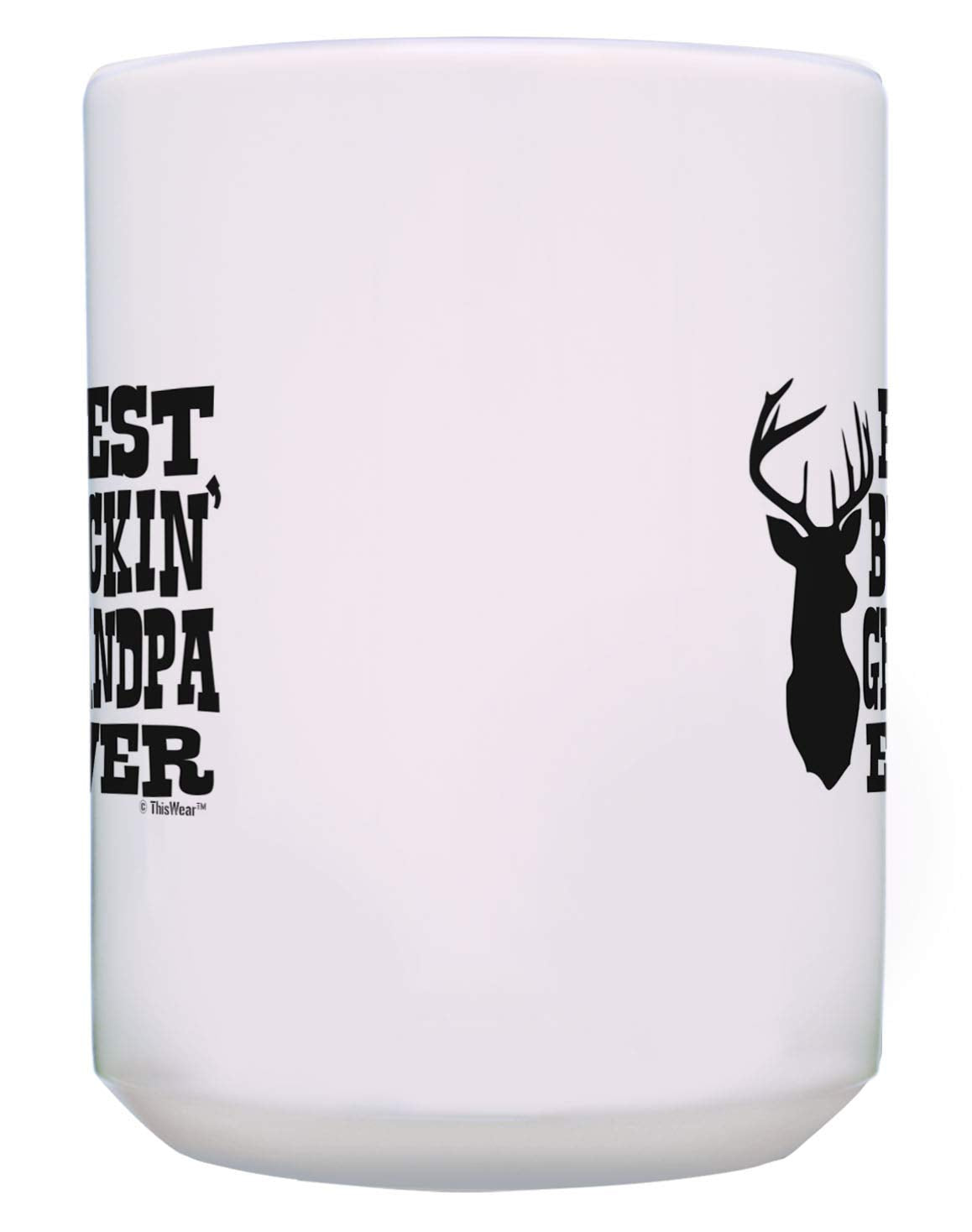 Thiswear Grandpa Hunting Gifts Best Buckin' Grandpa Ever Grandpa Cup 15Oz Coffee Mug Tea Cup White