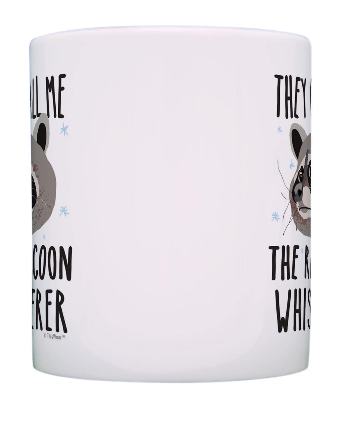 Raccoon Themed Gifts They Call Me The Raccoon Whisperer Funny Quote Gifts Coffee Mug Tea Cup White