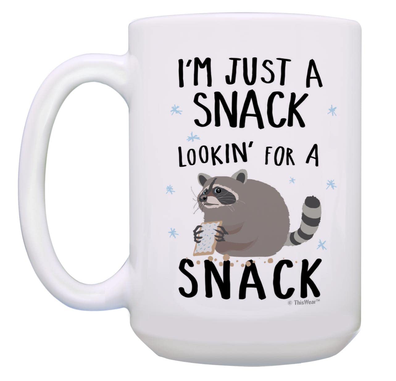 Raccoon Coffee Mug Just a Snack Lookin' for a Snack Trash Panda Mug 15-oz Coffee Mug Tea Cup White