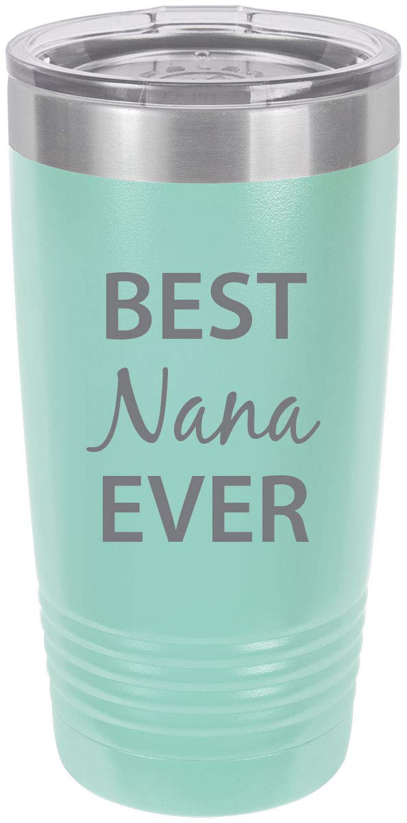 Best Nana Ever Stainless Steel Engraved Insulated Tumbler 20 Oz Travel Coffee Mug, Teal
