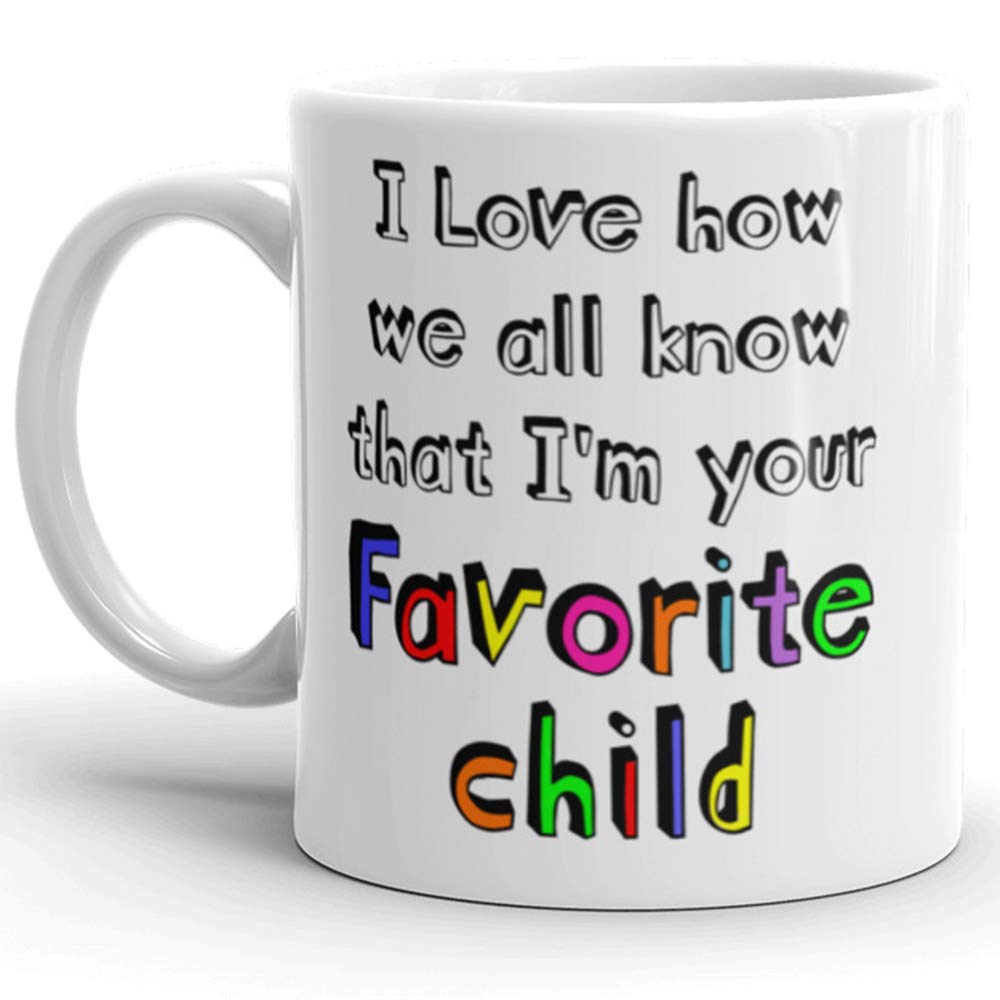 Im Your Favorite Child Fathers Day Mug, Gifts for Dad, Gag Father's Day & Birthday Present Idea From Wife, Daughter, Son, Kids 1
