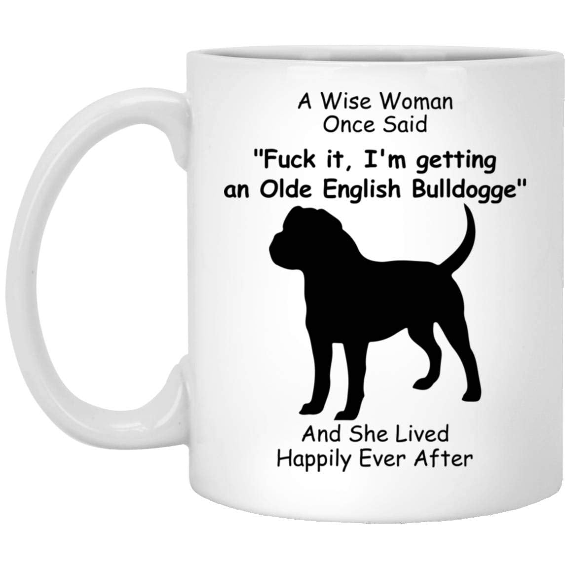 Lovesout Funny Olde English Bulldogge Silhouette Gifts For Women Mother 'S Day 2024 A Wise Woman Once Said Coffee Mug With Fun Q