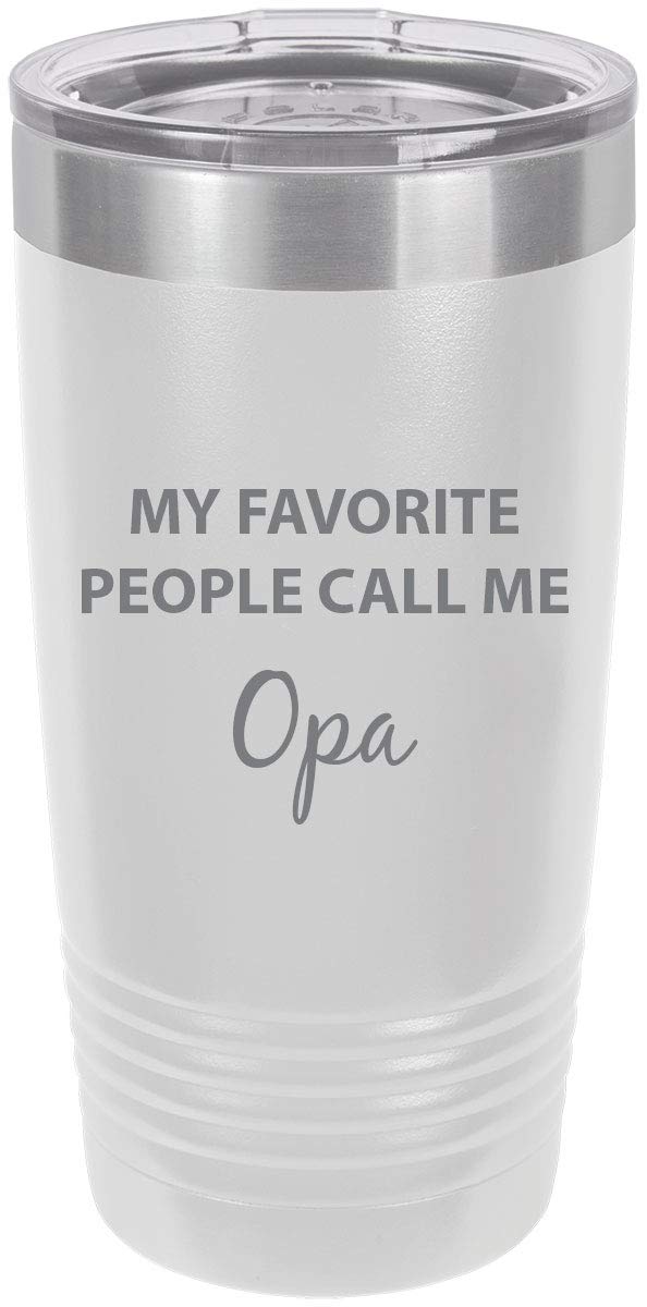 Customgiftsnow My Favorite People Call Me Opa Stainless Steel Engraved Insulated Tumbler 20 Oz Travel Coffee Mug, White