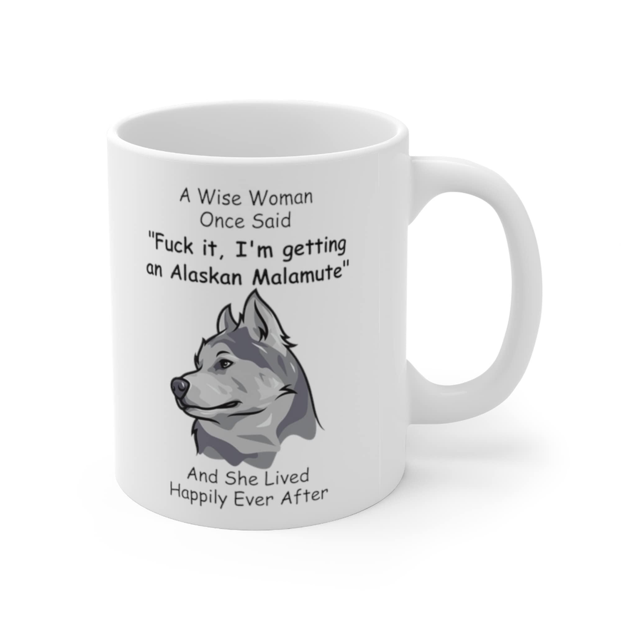 Funny Alaskan Malamute Dog Mom Gifts For Women Puppy Lovers Mother 'S Day 2024 A Wise Woman Once Said Coffee Mug With Fun Quotes