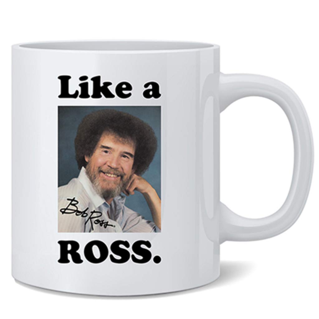 Bob Officially LIcensed Ross Mug Like A Ross Funny Boss Meme Cool Motivational Retro Vintage Style Positive Energy Ceramic Coffe