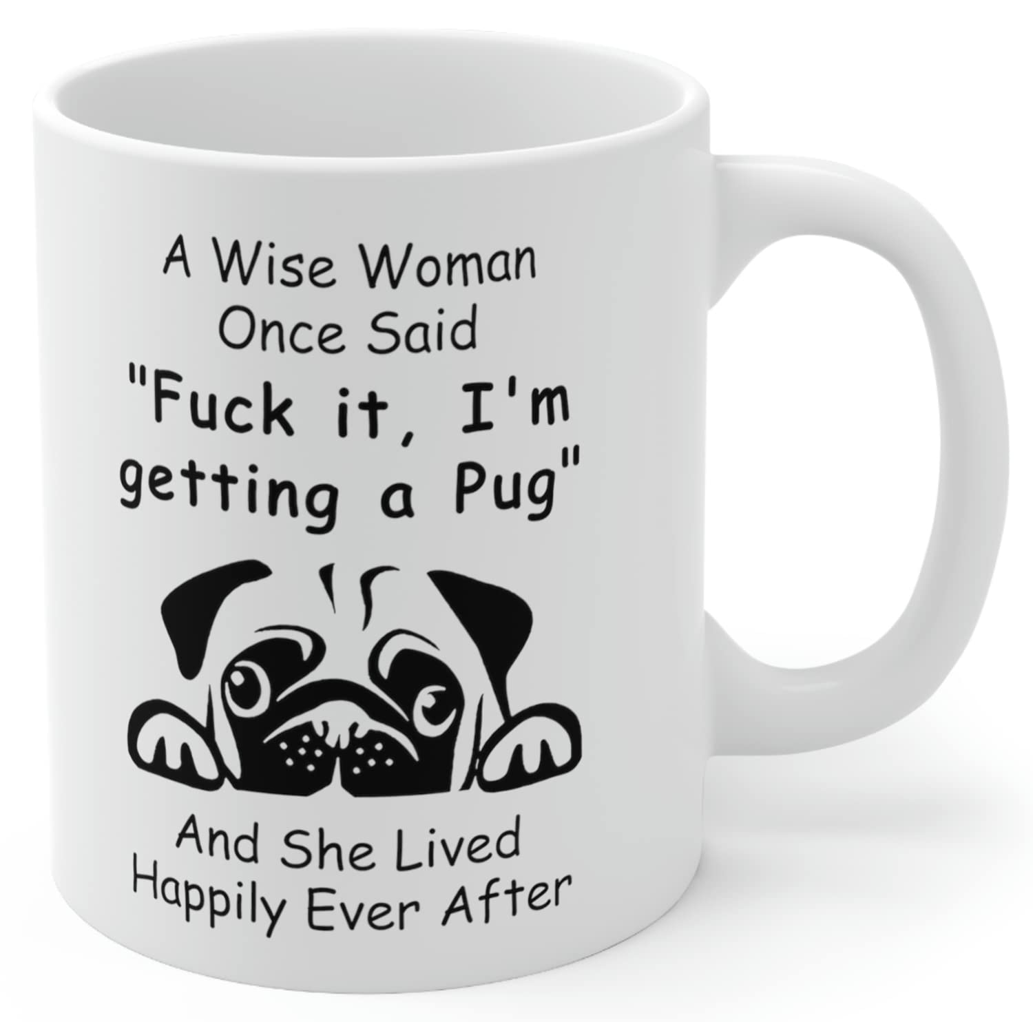 Funny Peeking Pug Dog Mom Gifts For Women Puppy Lovers Mother 'S Day 2024 A Wise Woman Once Said Coffee Mug With Fun Quotes Cera