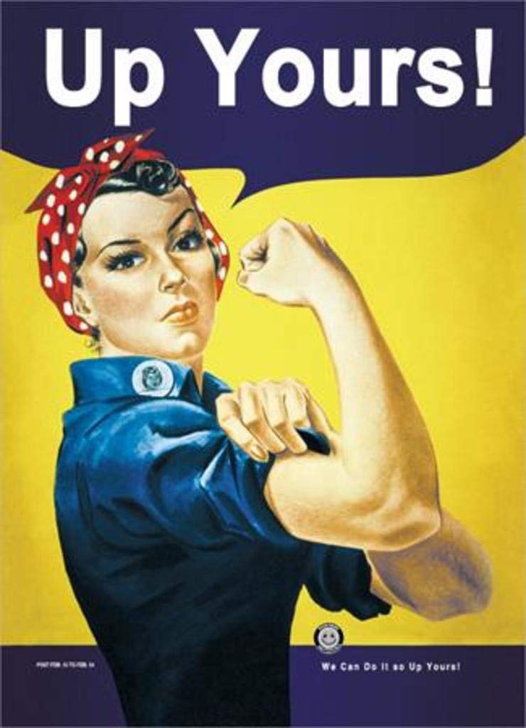 Scorpio Posters Rosie The Riveter - Up Yours! - Parody Laminated Poster - 24.5'' X 36.5''