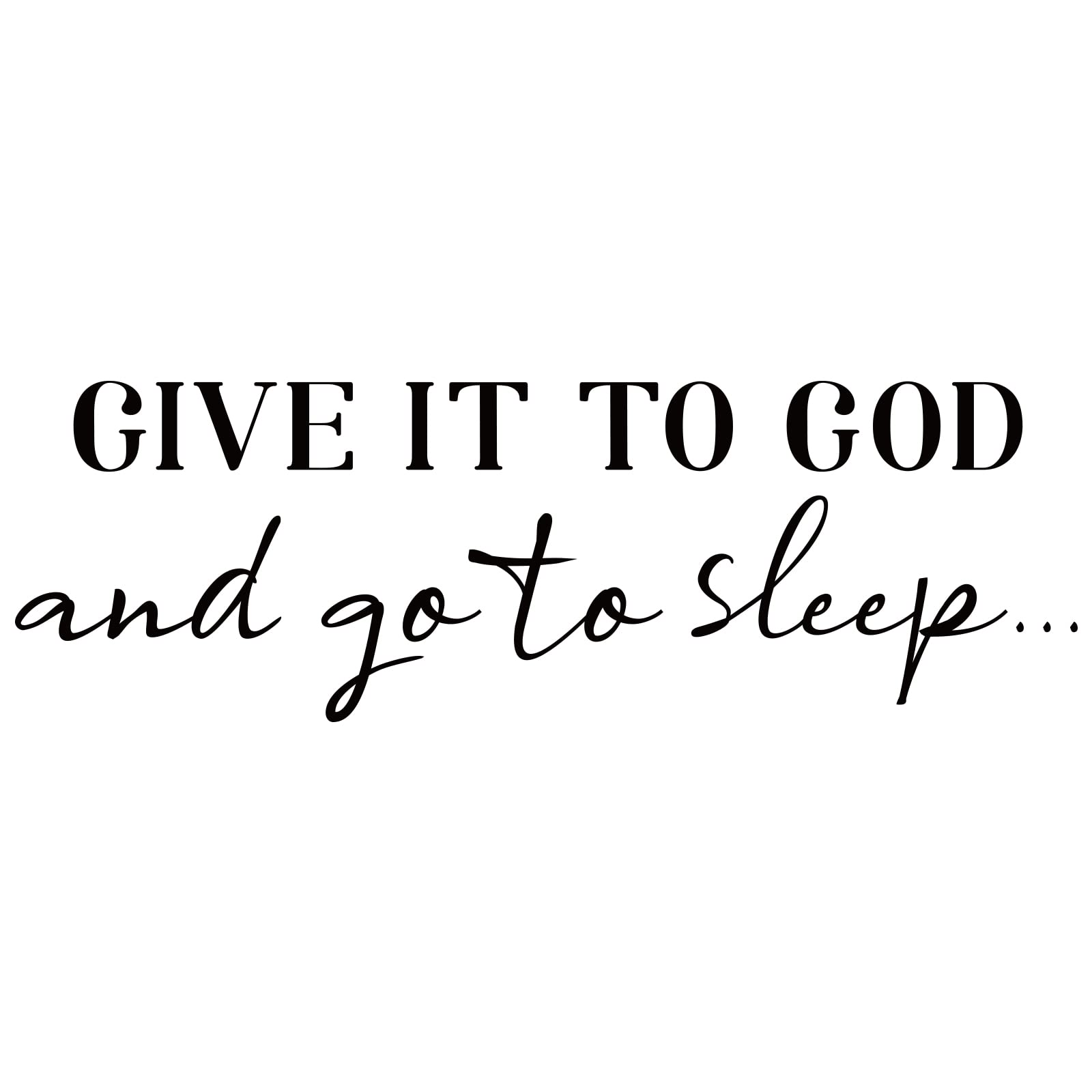 Superdant Wall Decals Give It To God Quotes Wall Stickers Vinyl Wall Decor Art Stickers Diy Saying Wall Art Decal Sticker Home D