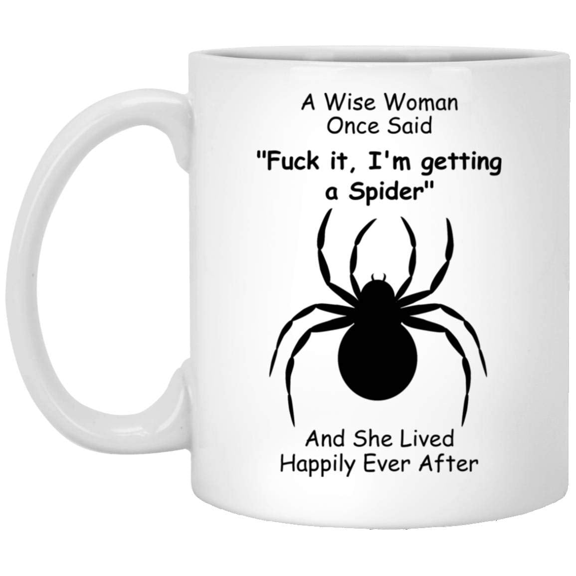 Funny Spider Gifts For Women Animals Lovers Pets Mom Mother 'S Day 2024 A Wise Woman Once Said Coffee Mug With Fun Quotes Cerami