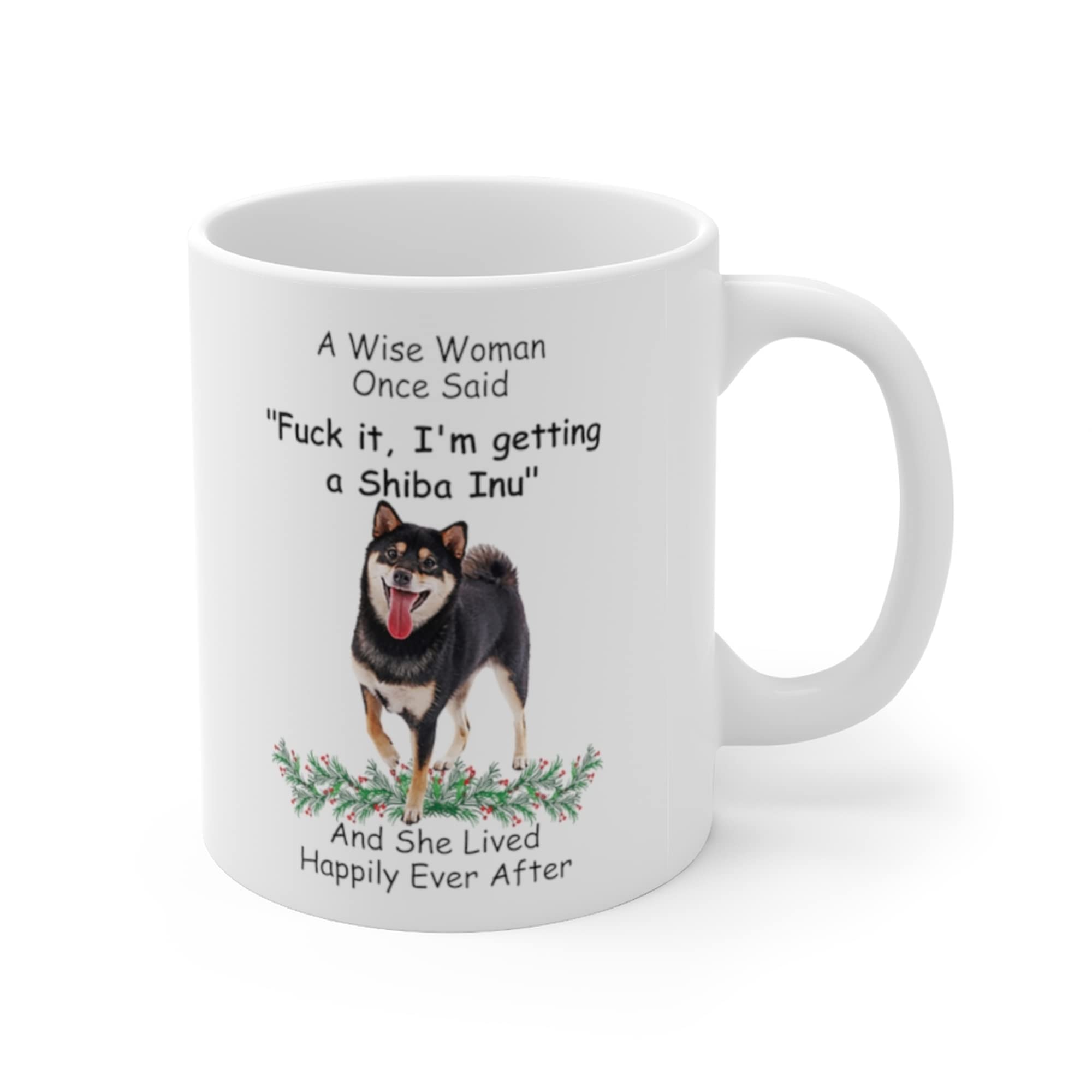 Funny Saying Black Tan Shiba Inu Dog Mom Gifts For Women Puppy Lovers Mother 'S Day 2024 A Wise Woman Once Said Coffee Mug With