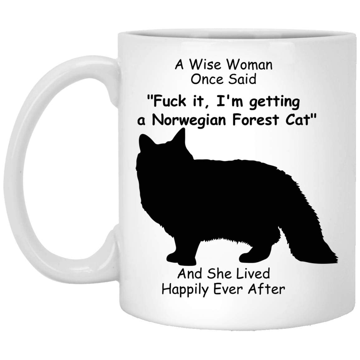 Funny Norwegian Forest Cat Silhouette Gifts For Women Mother 'S Day 2024 A Wise Woman Once Said Coffee Mug With Fun Quotes Ceram
