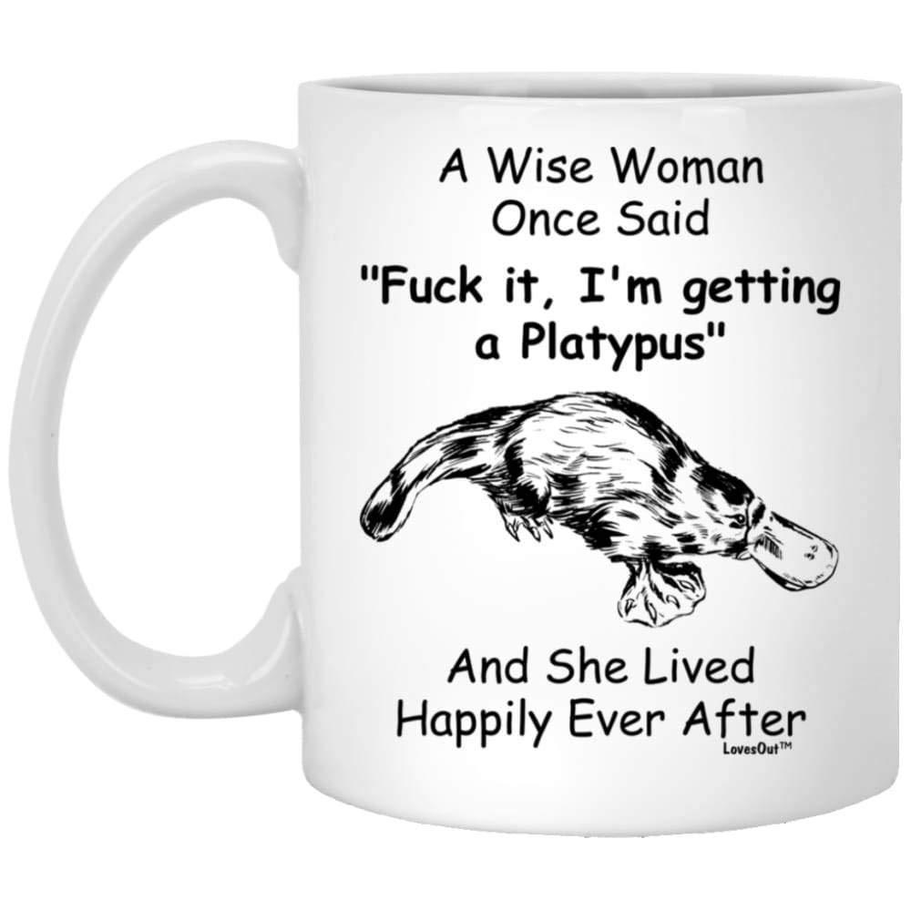 Funny Platypus Gifts For Women Animals Lovers Pets Mom Mother 'S Day 2024 A Wise Woman Once Said Coffee Mug With Fun Quotes Cera