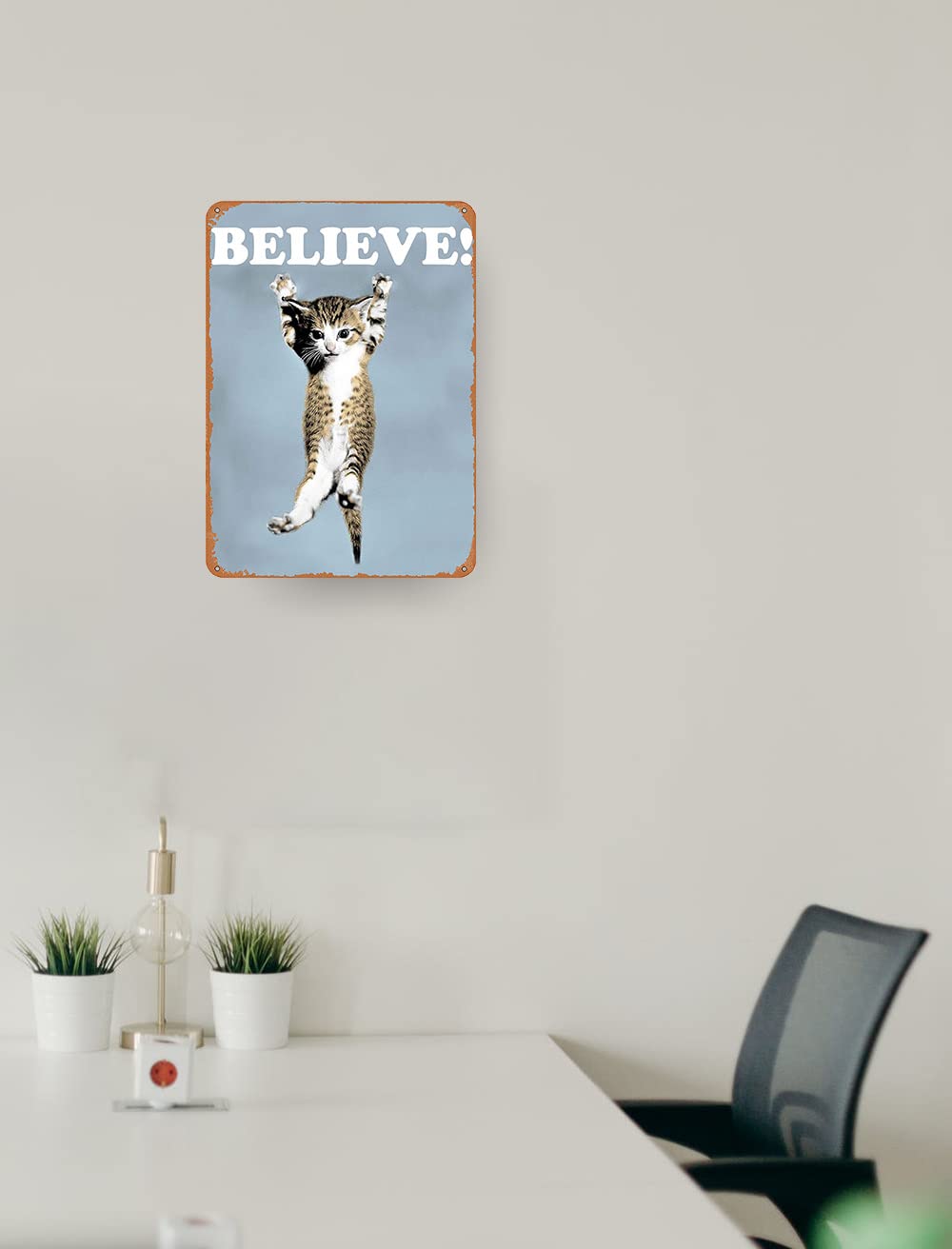 Believe Cat,Hang In There Cat Metal Tin Sign - Perfect Funny Motivational Poster For Home Or Office 12X8 Inch
