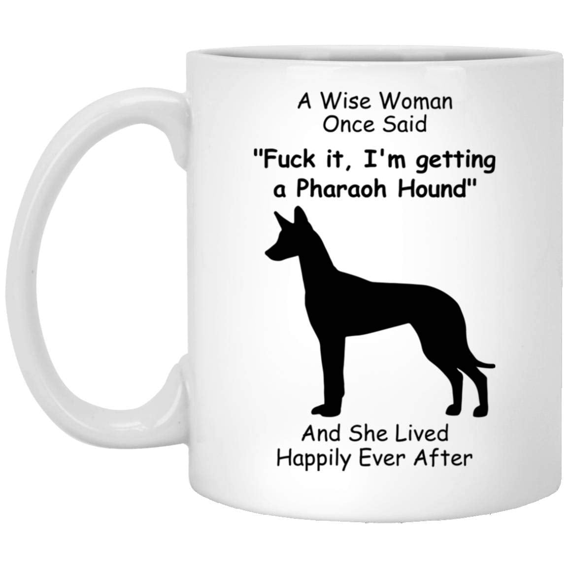 Lovesout Funny Pharaoh Hound Silhouette Gifts For Women Mother 'S Day 2024 A Wise Woman Once Said Coffee Mug With Fun Quotes Cer