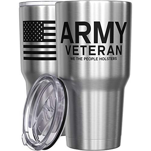 We The People Holsters - Army Veteran - Army Tumbler - American Flag Coffee Travel Mug - Veterans Day Tumbler - Double Insulated