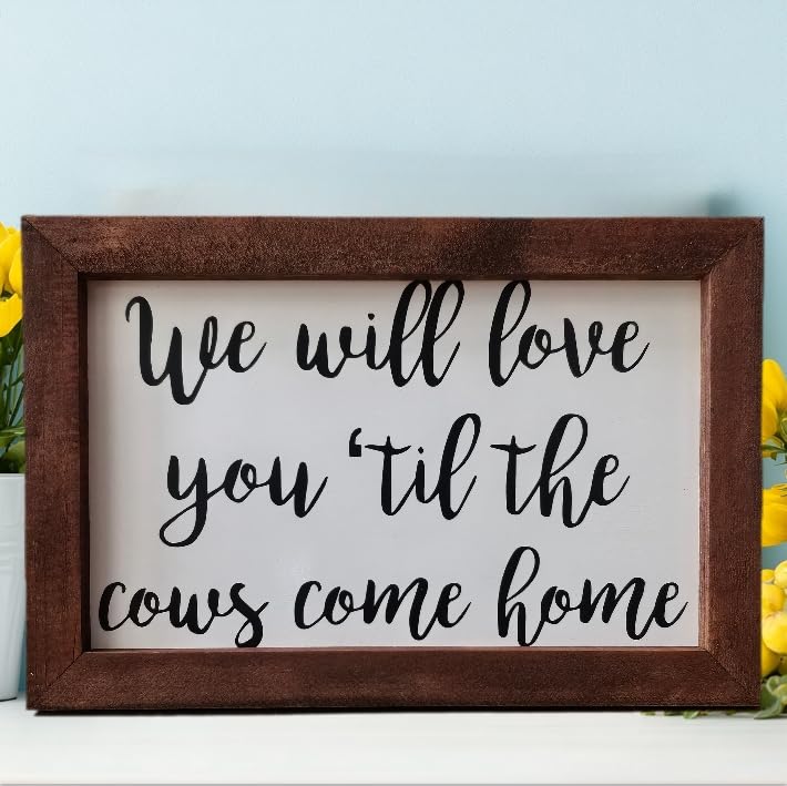 We Will Love You Til The Cows Come Home, Nursery Sign, Farm Theme Nursery Decor, Farmhouse Decor, Baby Boy Gift 8x12 Inch