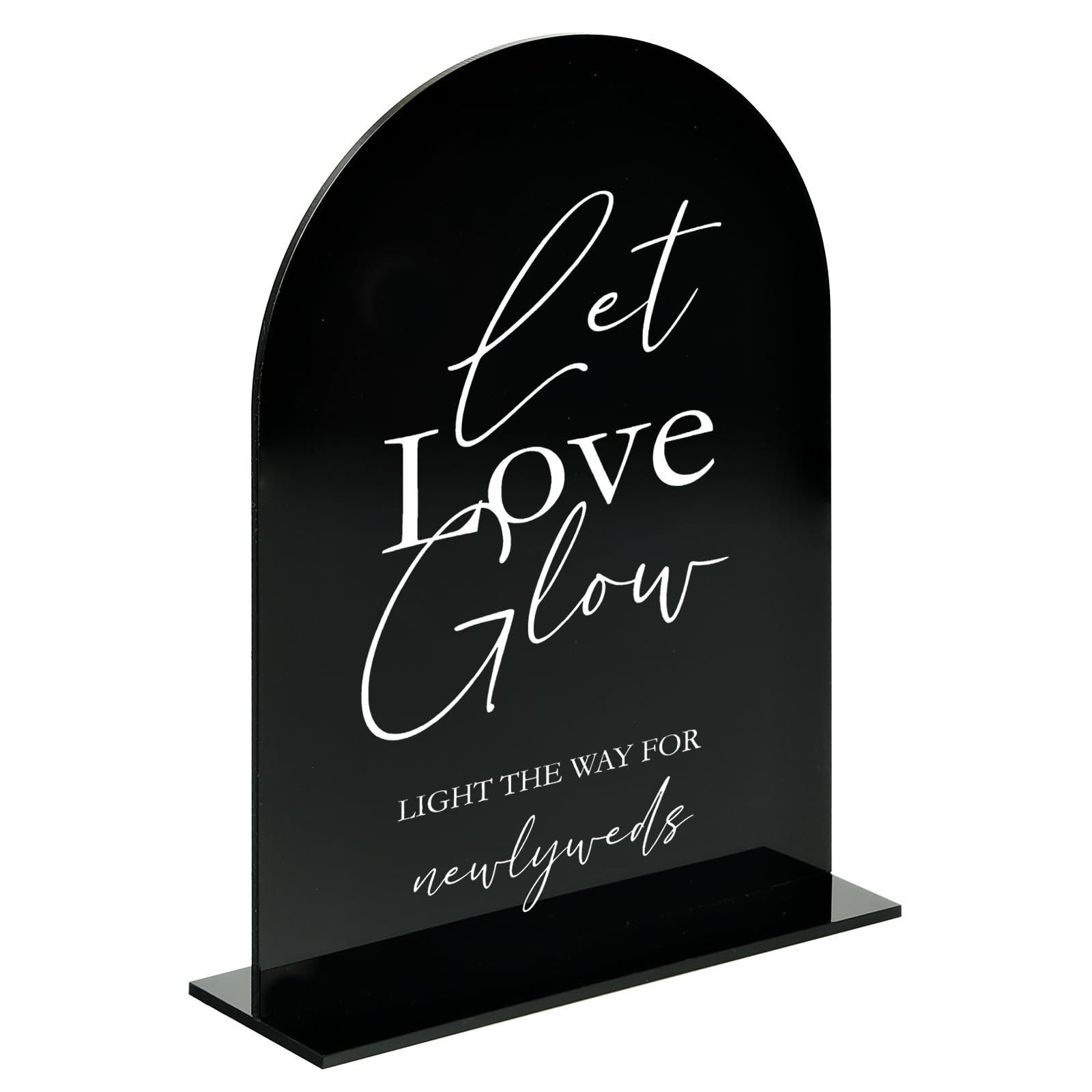 Acrylic Let Love Glow Sign with Stand- 5x7 Black Arched Wedding Signs and Base,1/8 Thick | Modern Calligraphy White Lettering Ar