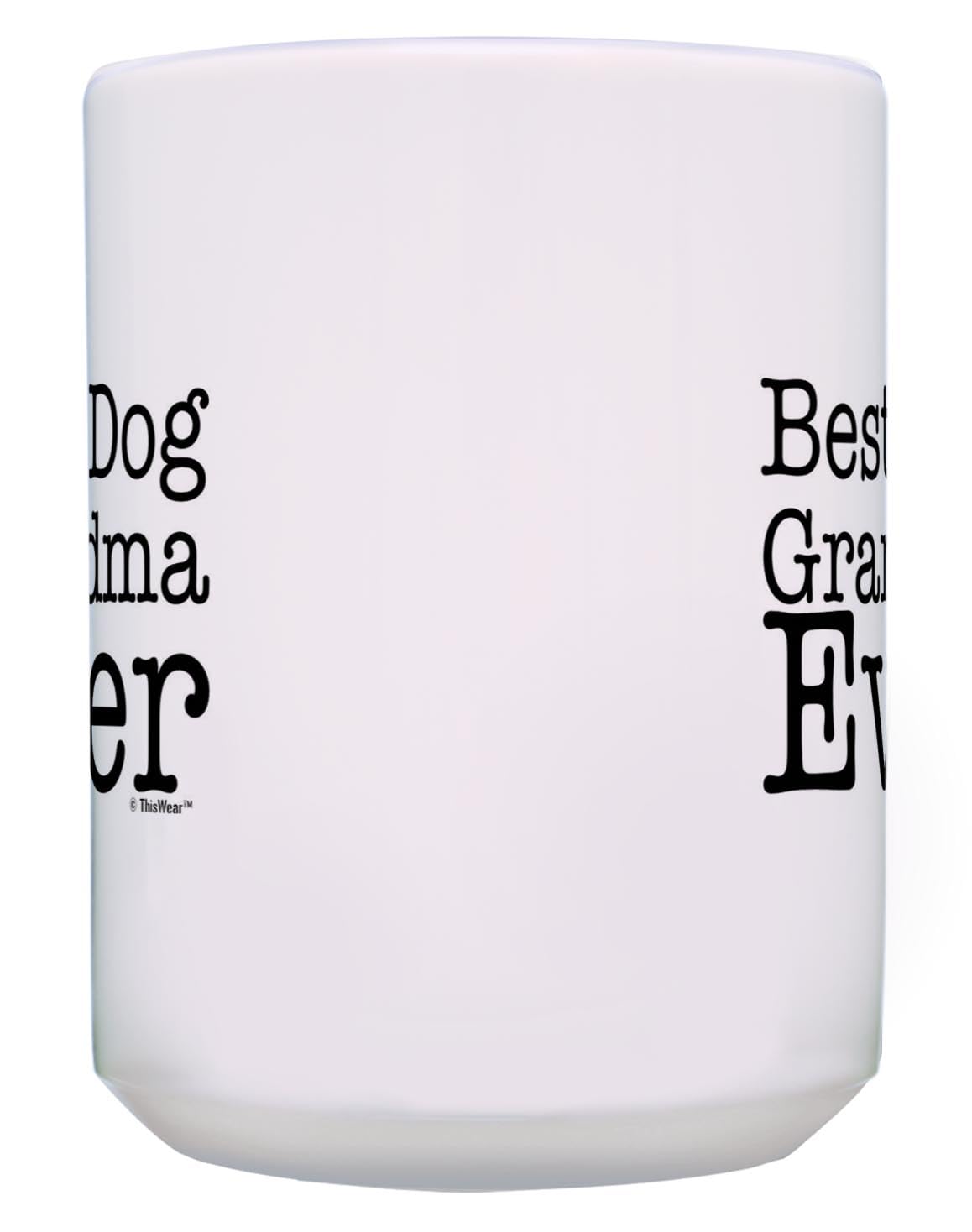 Dog Gifts For Women Best Dog Grandma Ever Cup Dog Grandmother Mug 15-Oz Coffee Mug Tea Cup White
