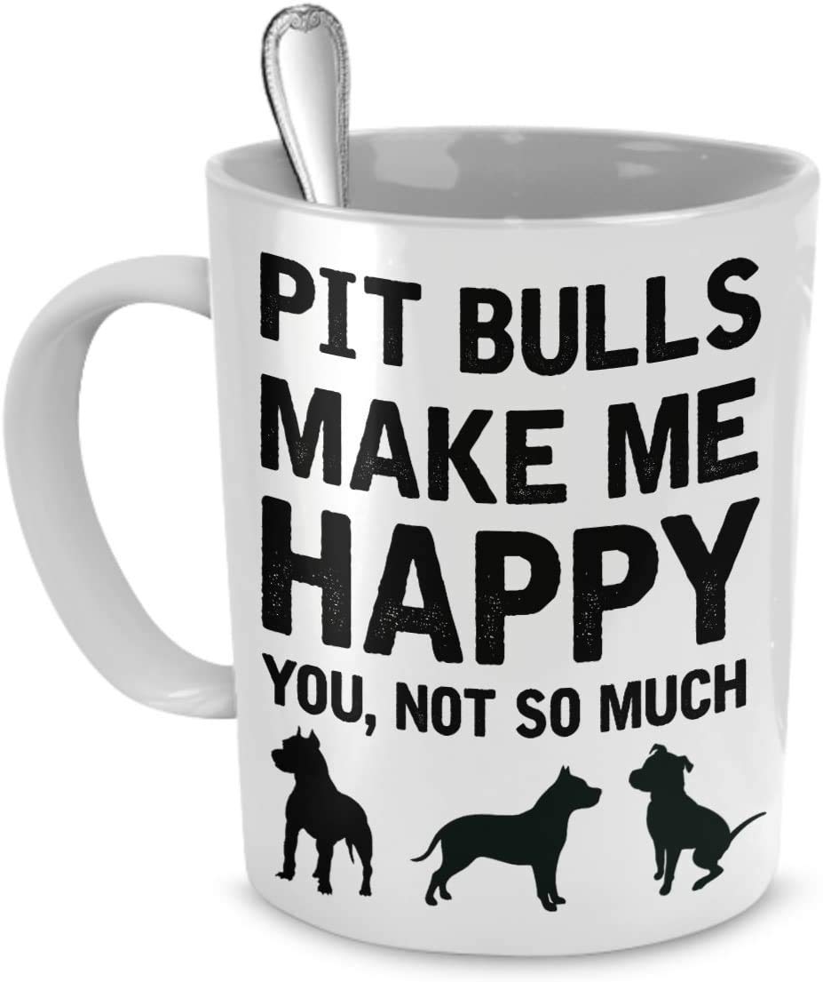 Dogsmakemehappy Pitbull Mug - Pit Bulls Make Me Happy You, Not So Much - Gifts & Accessories