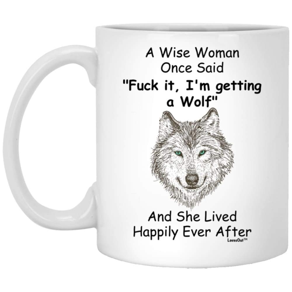 Funny Wolf Gifts For Women Animals Lovers Pets Mom Mother 'S Day 2024 A Wise Woman Once Said Coffee Mug With Fun Quotes Ceramic