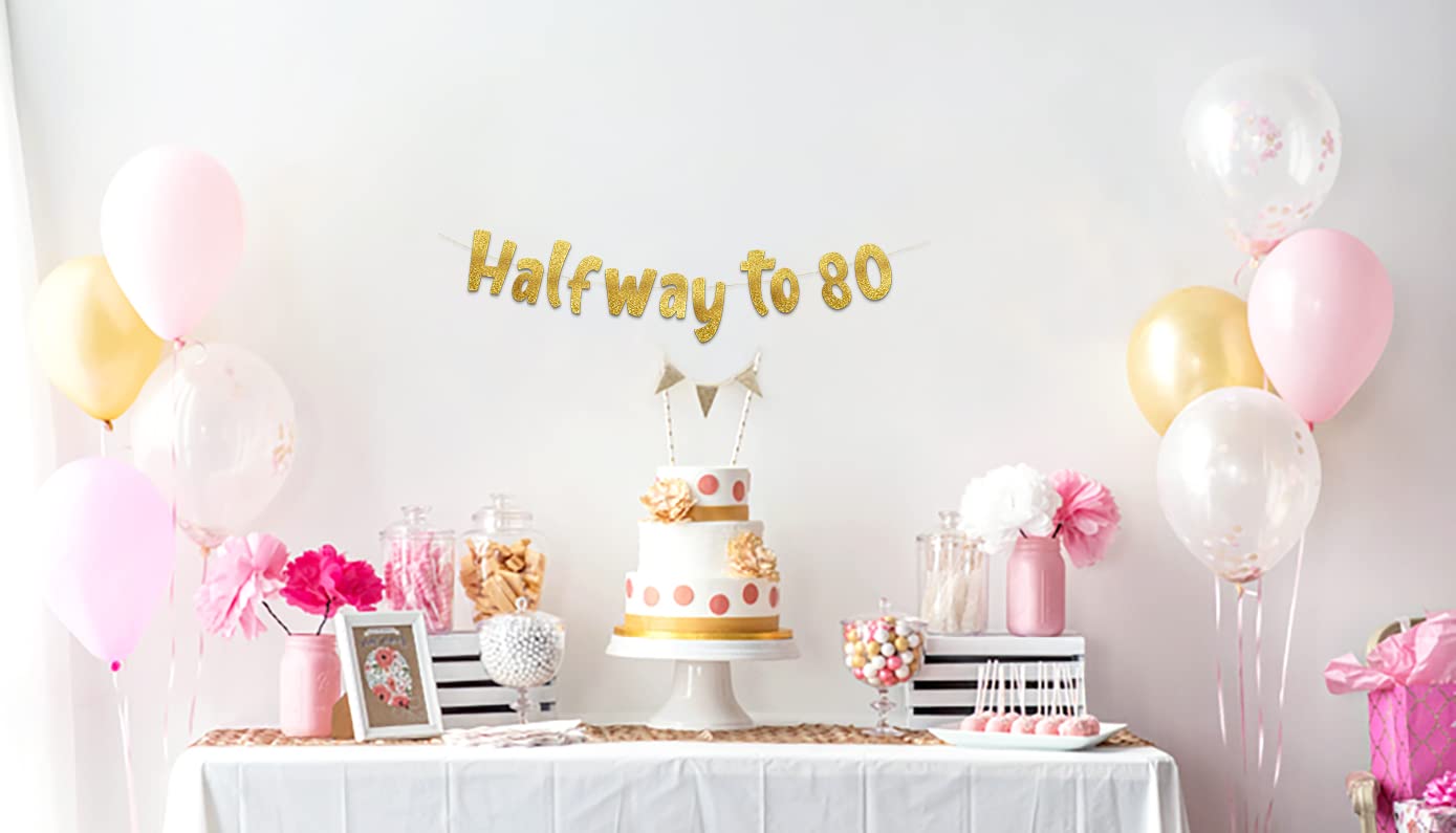 Halfway To 80 Gold Glitter Banner - Happy 40Th Birthday Party Banner - 40Th Birthday Party Decorations And Supplies - 40Th Weddi