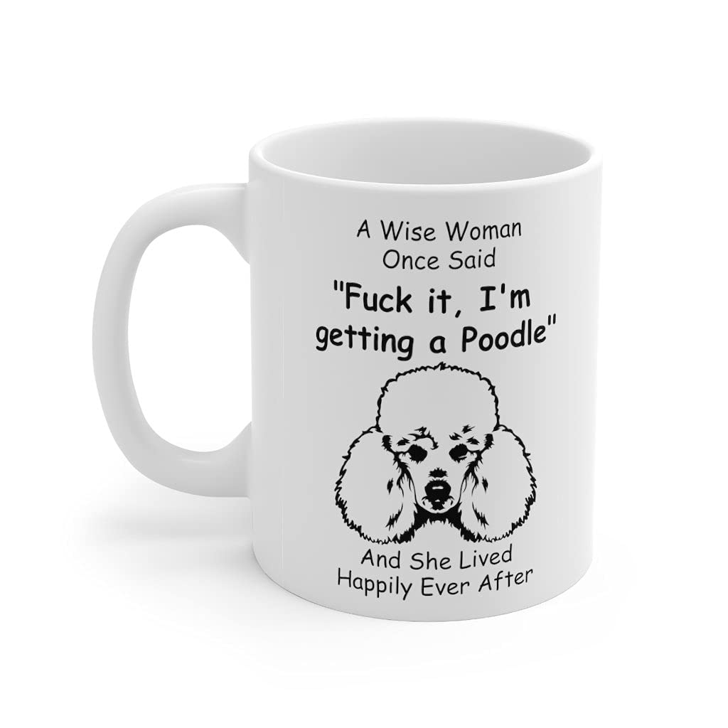 Funny Standard Poodle Dog Mom Gifts For Women Puppy Lovers Mother 'S Day 2024 A Wise Woman Once Said Coffee Mug With Fun Quotes