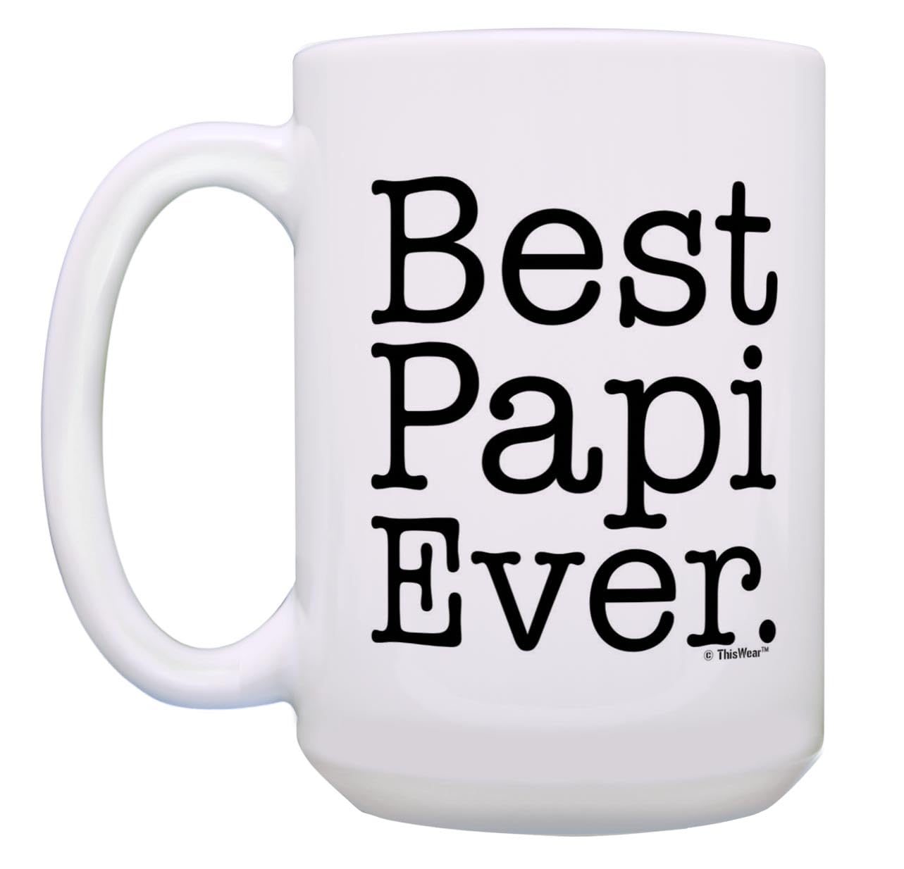 Papi Mug Best Papi Ever Papi Birthday Gifts Best Papi Cup Papi Presents 15-Oz Coffee Mug White
