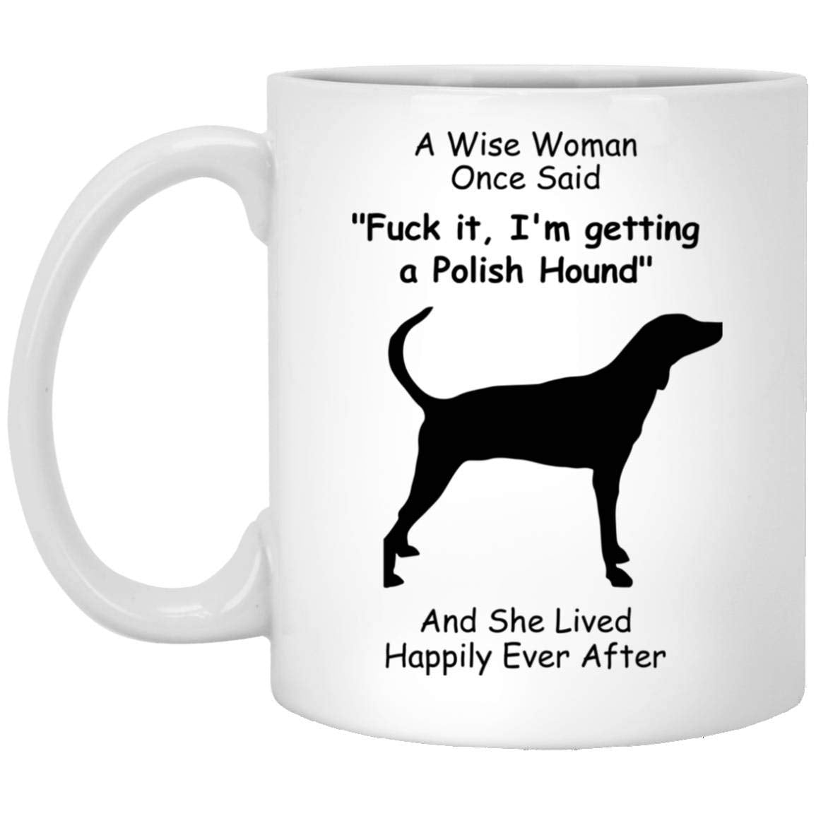 Lovesout Funny Polish Hound Silhouette Gifts For Women Mother 'S Day 2024 A Wise Woman Once Said Coffee Mug With Fun Quotes Cera