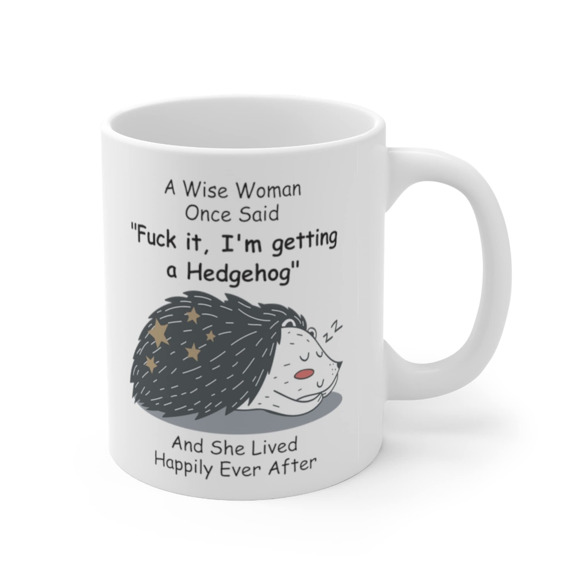 Funny Sleeping Hedgehog Gifts For Women Animals Lovers Pets Mom Mother 'S Day 2024 A Wise Woman Once Said Coffee Mug With Fun Qu