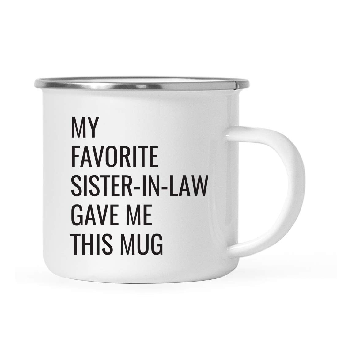 Andaz Press Funny 11Oz. Campfire Coffee Mug Gift, My Favorite Sister-In-Law Gave Me This Mug, 1-Pack, Christmas Birthday Drinkin