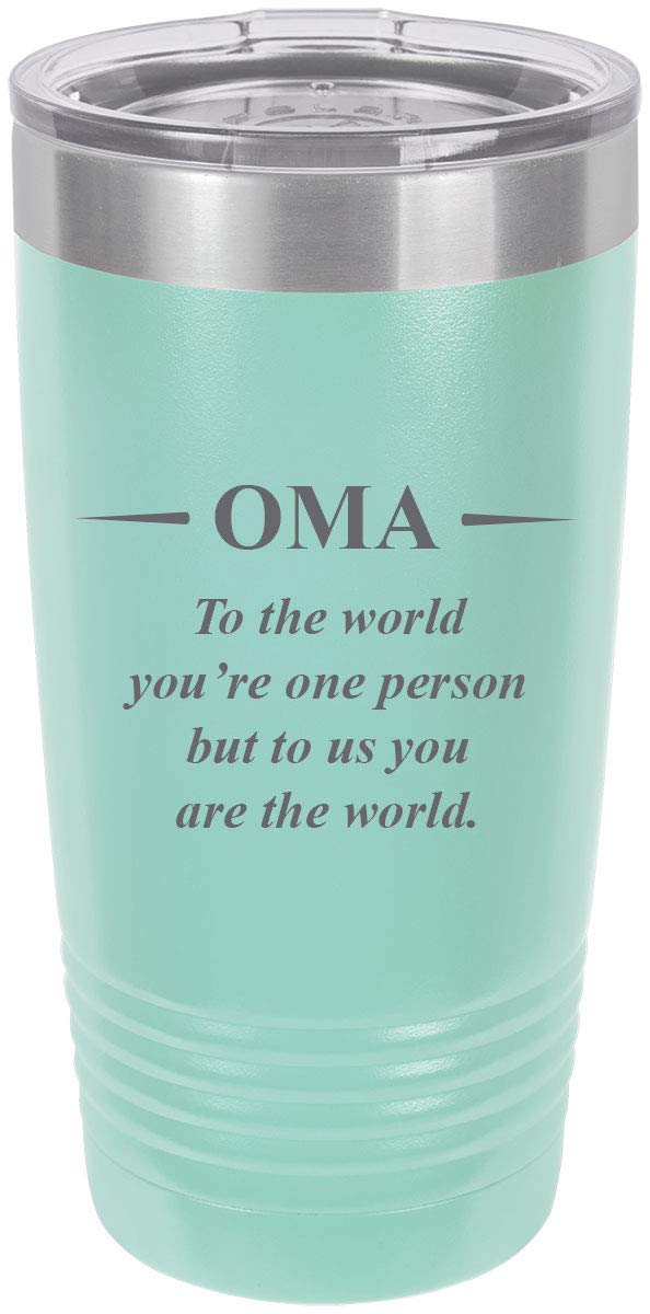 Oma - To The World You'Re One Person But To Us You Are The World - Stainless Steel Engraved Insulated Tumbler 20 Oz Travel Coffe