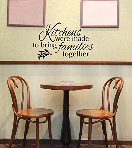 Kitchens Were Made To Bring Families Together - Inspirational Decals For Kitchen & Dining Room - Matte Vinyl Wall Decal Sayings