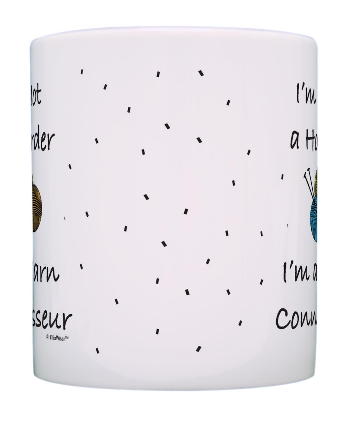 Funny Knitting Mug I 'm Not a Hoarder I 'm A Yarn Connoisseur Knit Gifts Coffee Mug Tea Cup Multi