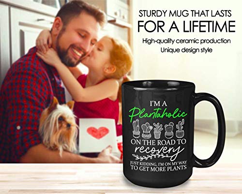 Gardener Coffee Mug 15Oz - I 'M A Plantaholic On The Road To Recovery - Funny Gardening Garden Plant Lovers Flower Horticulturis