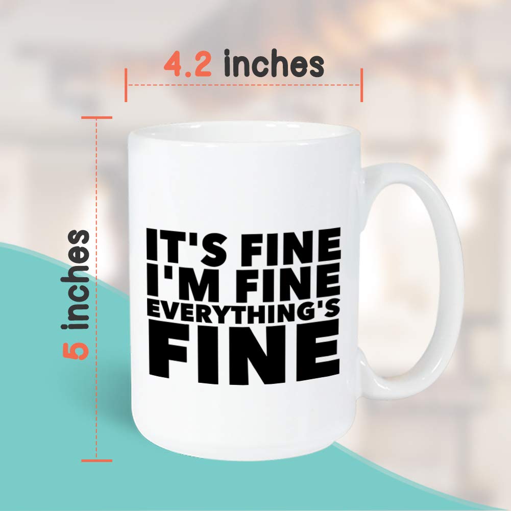 Motivational Coffee Mug 15 Oz, Its Fine Im Fine Everything Is Fine Funny Inspiring Positivity Quote Wisdom Encouragement Gift Fo