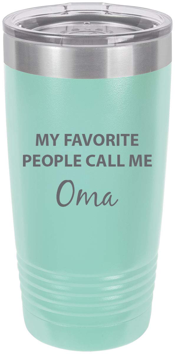 My Favorite People Call Me Oma Stainless Steel Engraved Insulated Tumbler 20 Oz Travel Coffee Mug, Teal