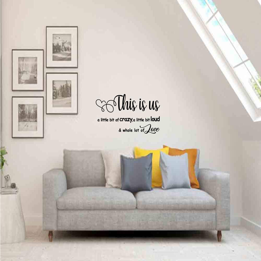 This Is Us A Little Bit Of Crazy Loud - Carved Separate Letters Whole Lot Of Love Vinyl Wall Decal Family Quotes Art Lettering S