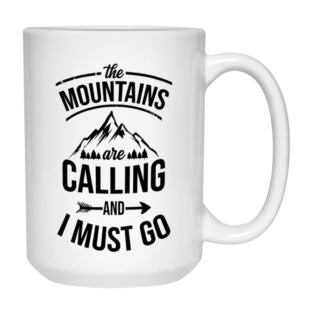 Hikers Coffee Mug 15 Oz, The Mountains Are Calling And I Must Go Unique Gift Cup For Hiker Outdoorsman Mountains Climbers Nature