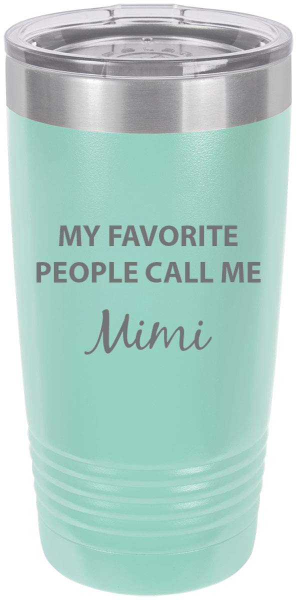 My Favorite People Call Me Mimi Stainless Steel Engraved Insulated Tumbler 20 Oz Travel Coffee Mug, Teal