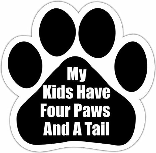 My Kids Have Four Paws and A Tail Car Magnet With Unique Paw Shaped Design Measures 5.2 by 5.2 Inches Covered In UV Gloss For We