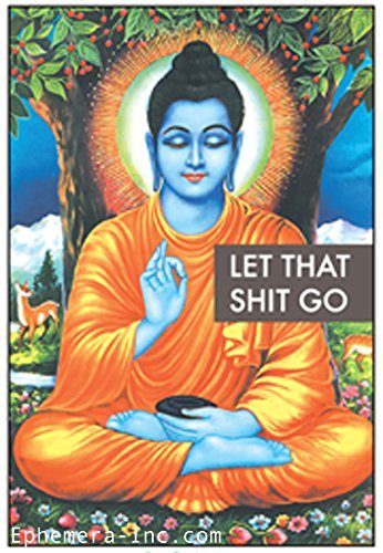 Let That Shit Go. (Buddha)- 6257