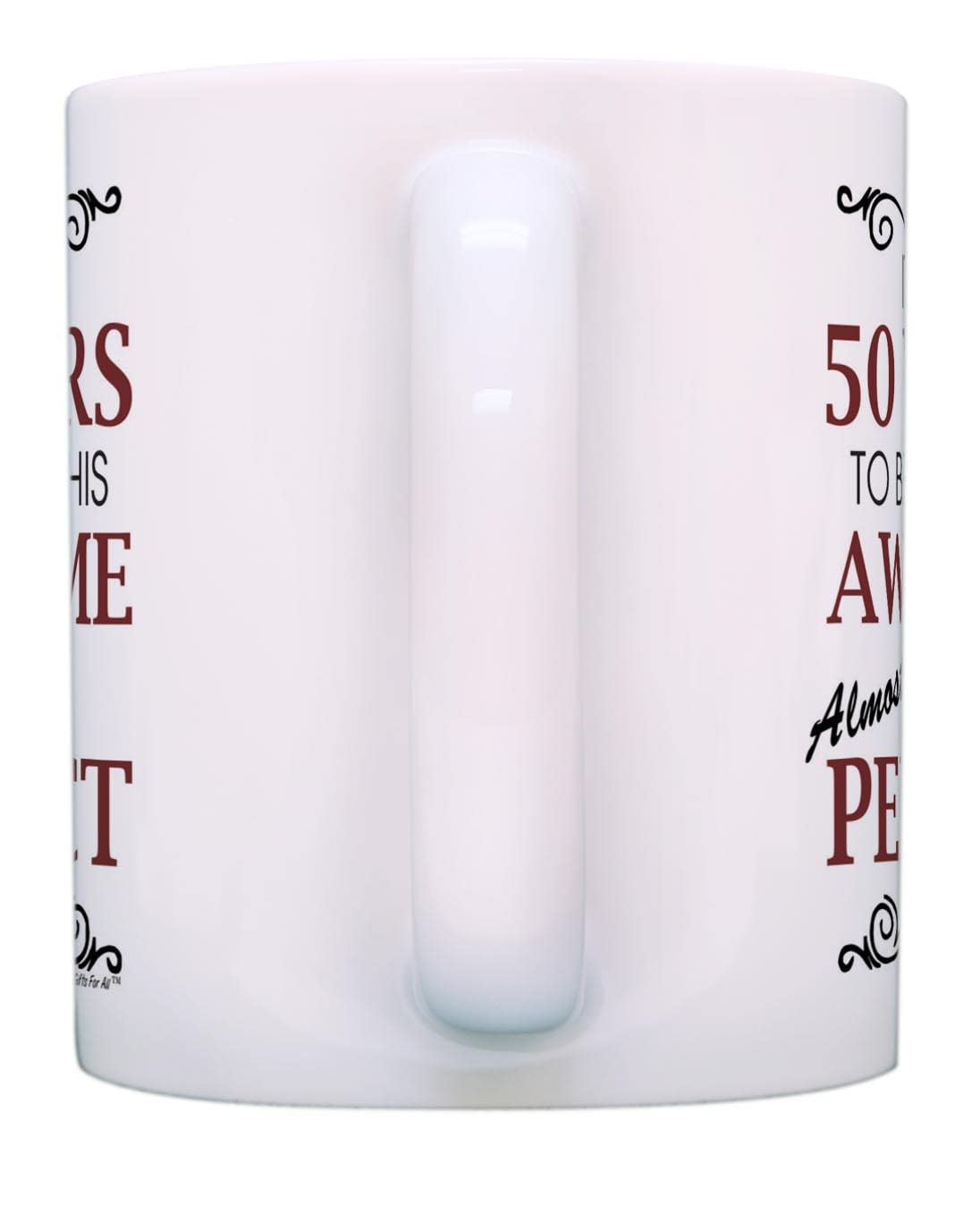 Birthday Gifts For All 50Th Took 50 Years Awesome Funny Party Gift 11Oz Coffee Mug Tea Cup White