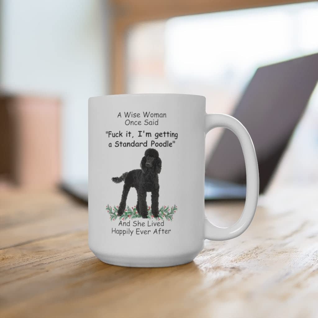 Funny Saying Gifts For Pet Lovers Standard Poodle Black Wise Woman Gift Christmas 2024 Cute Coffee Mug Ceramic White 15Oz