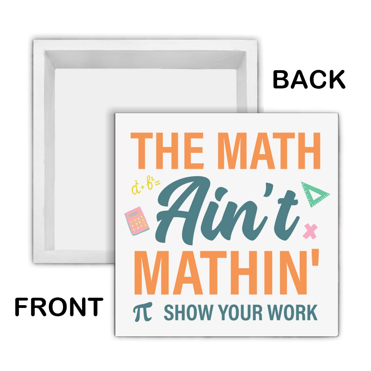 Funny Math Teacher Gifts, the Math Ain't Mathin Show Your Work Wood Block Sign School Office Table Desk Shelf Decor