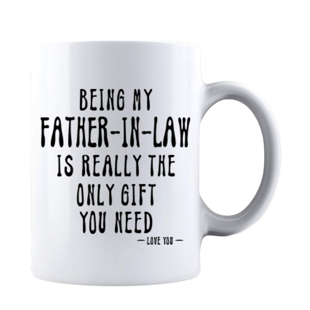Kropsis Being My Father In Law Is Really The Only You Need Love You Funny Fathers Day Ceramic Coffee Mug White