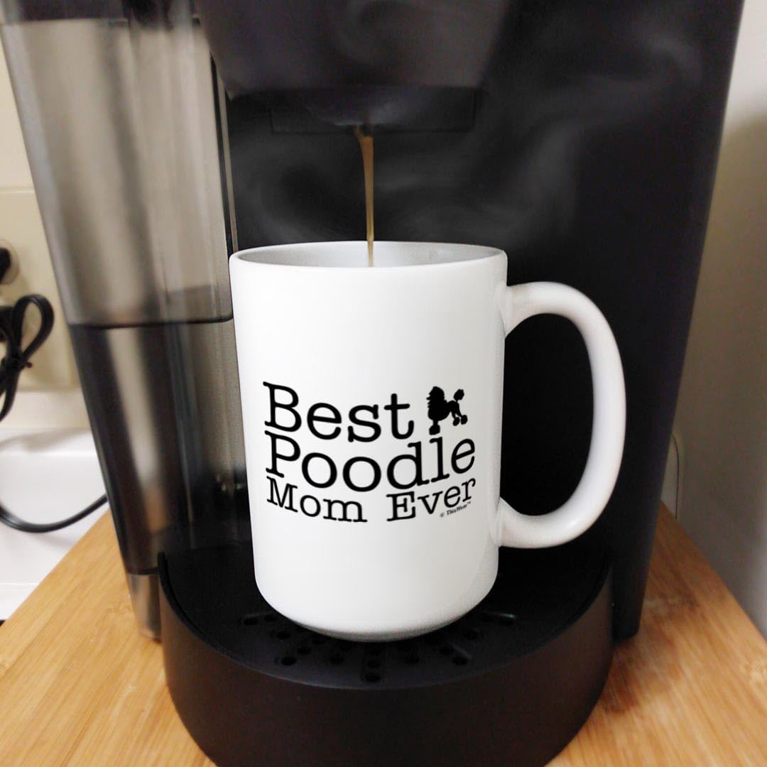 Thiswear Poodle Dog Mom Gifts Best Poodle Mom Ever Dog Mother Gifts 15Oz Ceramic Coffee Mug With Handle White