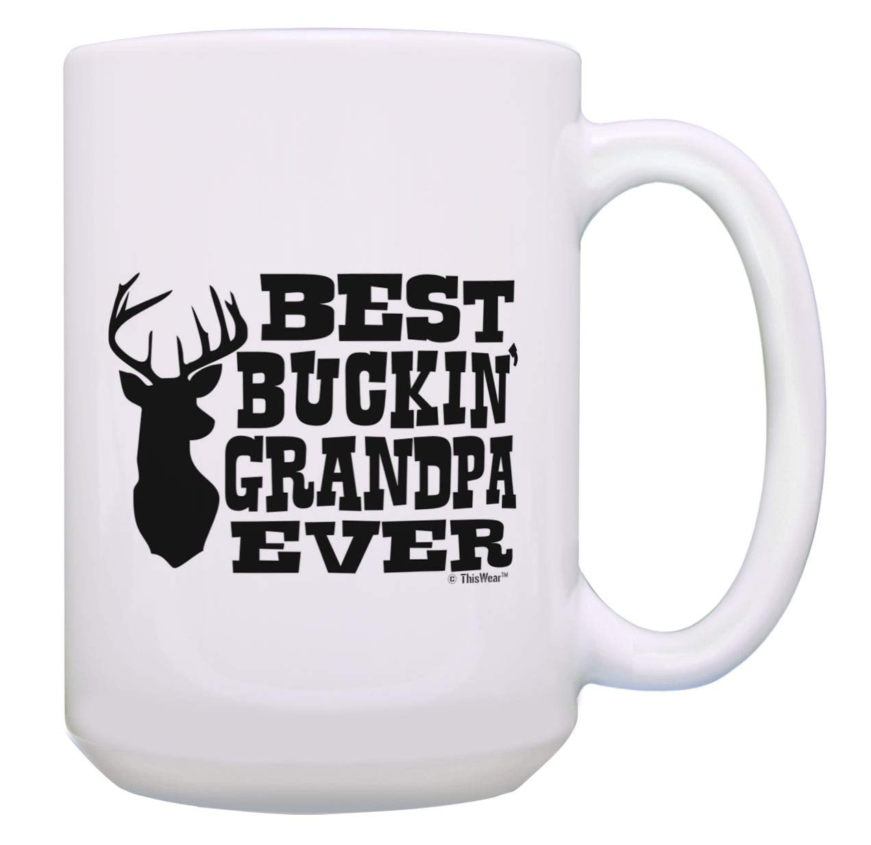 Thiswear Grandpa Hunting Gifts Best Buckin' Grandpa Ever Grandpa Cup 15Oz Coffee Mug Tea Cup White