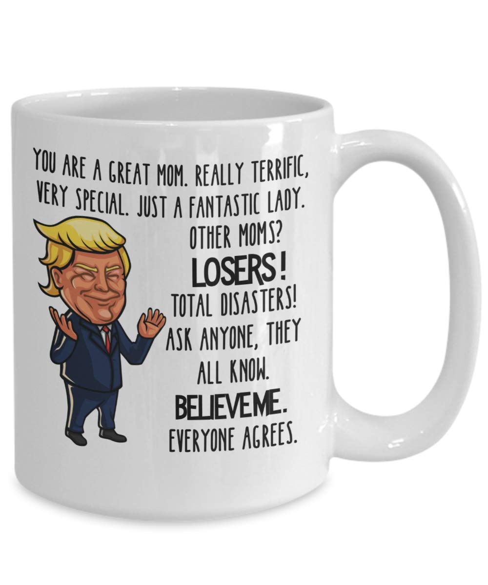 Trump Mom Mug Mothers Day Idea for Her Funny 11 or 15 oz. White Ceramic Coffee Tea Cup for Mother Women