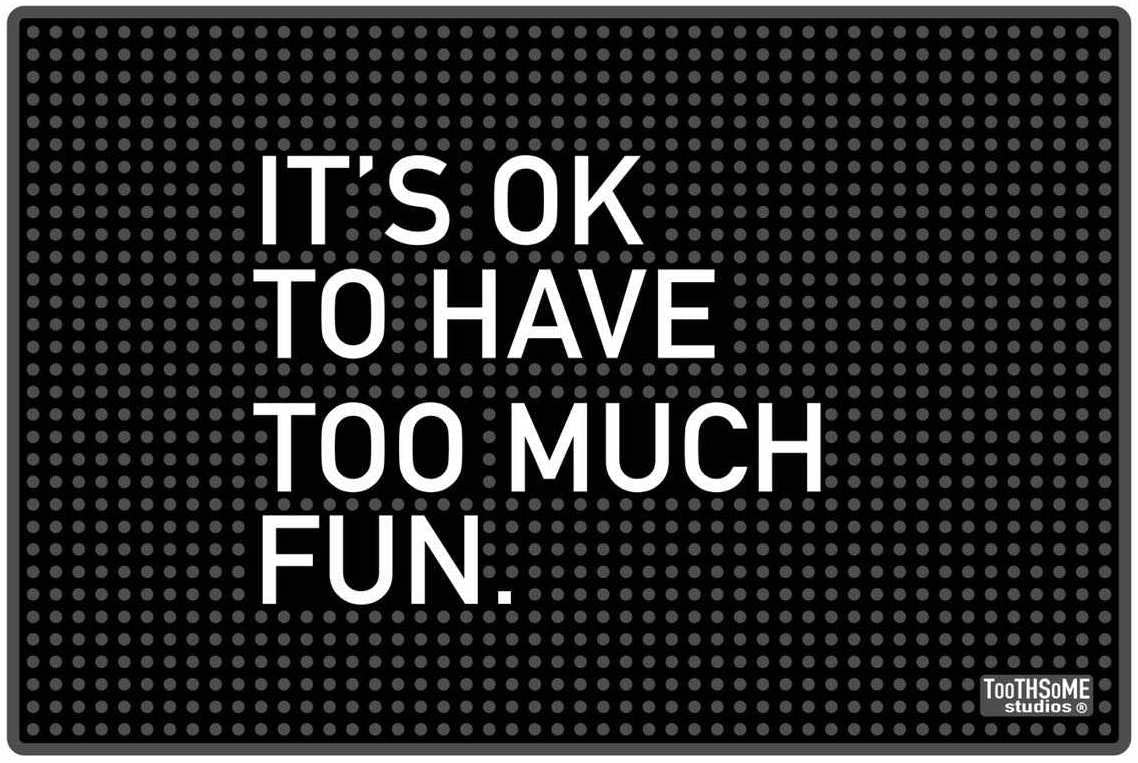 It'S Ok To Have Too Much Fun 17.7'' X 11.8'' Funny Bar Spill Mat Rail Countertop Accessory Home Pub Decor Slip Resistant Durable