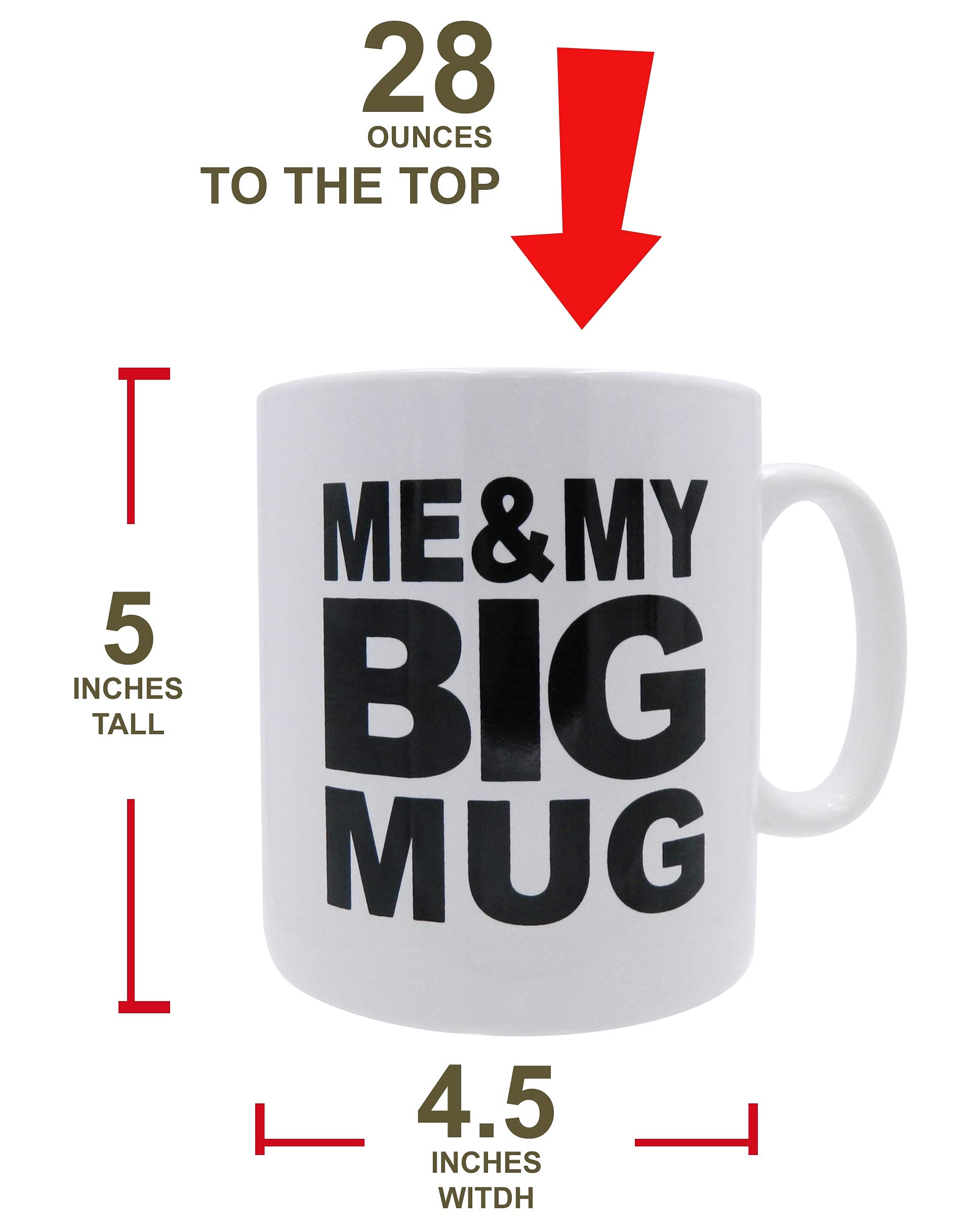 Mug BIG Coffee Mug oversize Huge 28 ounces Mega Size Cup  Extra Large for Big drinks  Office desk decor novelty Gift Coffee Lovers XL Coffee Mug (ME & MY BIG MUG)